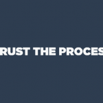 Trust the Process