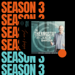 Season 3 Episode 1 of the Thermostat with Jason Barger