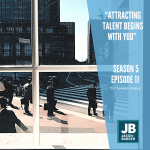 Season 5 Episode 11: Attracting Talent Begins With You (us). A window view that looks out into a corporate jungle with people in suits holding briefcases waiting for something to happen.
