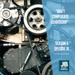 Season 5 Episode 16 - Don’t Complicate Leadership, shows an image of cogs and motors connected via a set of pulleys, my that looks quite complicated but leadership should not be!