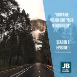 Season 6 Episode 1: Onward: Vision Out Your Windshield. Shows a long road looking down it with snowcapped mountain and forest trees. Where does it go? Will you go?
