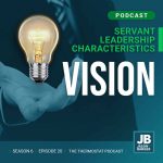 Servant Leadership Characteristics (Vision)