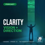 Season 6 Episode 33: Clarity: Vision + Direction, shows a person in front of a wide opening as if a door is opening in front of him and he is about to see a out of something for the first time.