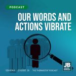 Season 6 Episode 36 - Our Words and Actions Vibrate. Image of person cutout with a magnifying glass focusing in on one out of many.