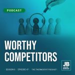 Season 6 Episode 47: Worthy Competitors