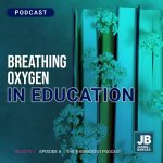 Breathing Oxygen in Education. Interview series podcast