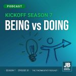 Kickoff of Season 7: Being vs. Doing