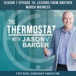 Season 7 Episode 15: Lessons From Another March Madness