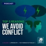 Season 7 Episode 39: Top 5 Reasons We Avoid Conflict, shows two heads with thought bubbles and lightning above them.