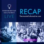 Season 7 Episode 45: Thermostat Cultures LIVE RECAP. Shows image of the event with people sitting listening intently to the speakers