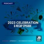 Season 7 Episode 51: 2023 Celebration & Recap Episode