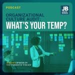 Season 8 Episode 29: Organizational Culture Audit: What's Your Temp? Image of a woman talking to team members of either side of her.