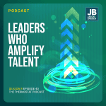 Season 8 Episode 40: Leaders Who Amplify Talent. Imagine of a magical orb with leading arrows coming out of it suggesting ethereal growth and progress to the future.