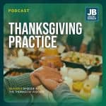 Season 8 Episode 47: Thanksgiving Practice. Imagine showing hands held around a Thanksgiving table with lots of great food on the table. Yummy and time with family is good.