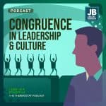 Season 9 Episode 4: Congruence in Leadership and Culture. Image of man looking at other people in a line together and he seems distant