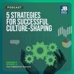 Season 9 Episode 19: 5 Strategies for Successful Culture-Shaping . Image of hands holding gears inside of them cupped