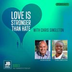 Season 10 Episode 3: Love is Stronger than Hate with Chris Singleton.