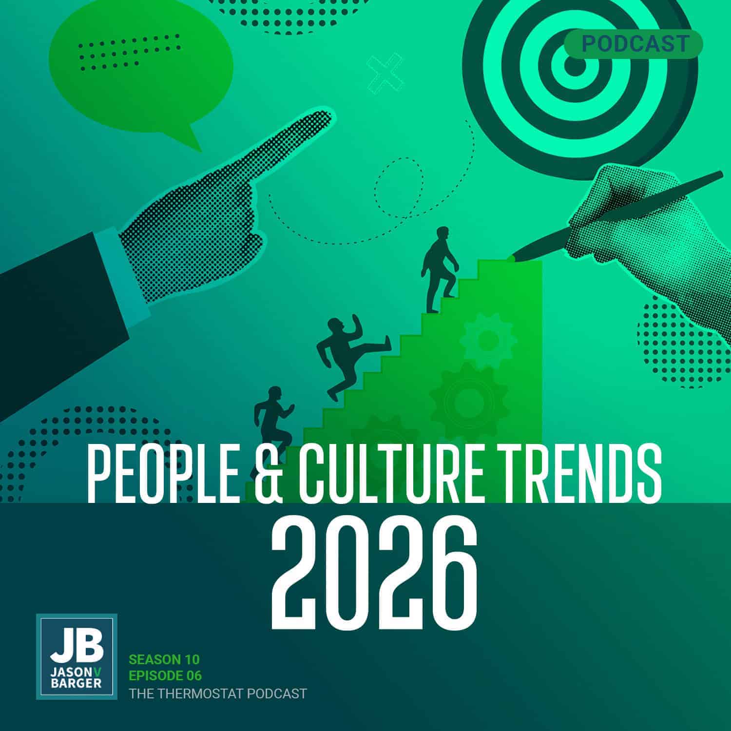 Season 10 Episode 6: People and Culture Trends 2026. The finger points up in an abstract image with stairs being drawn by a hand with cutouts of people walking and running upwards toward a bullseye.